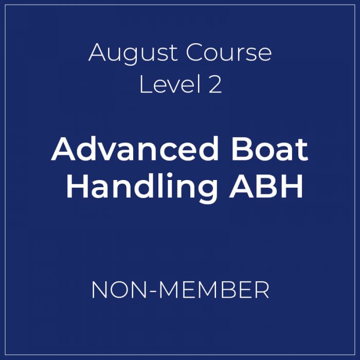 August Course Advanced Boat Handling - Non-Member Level 4