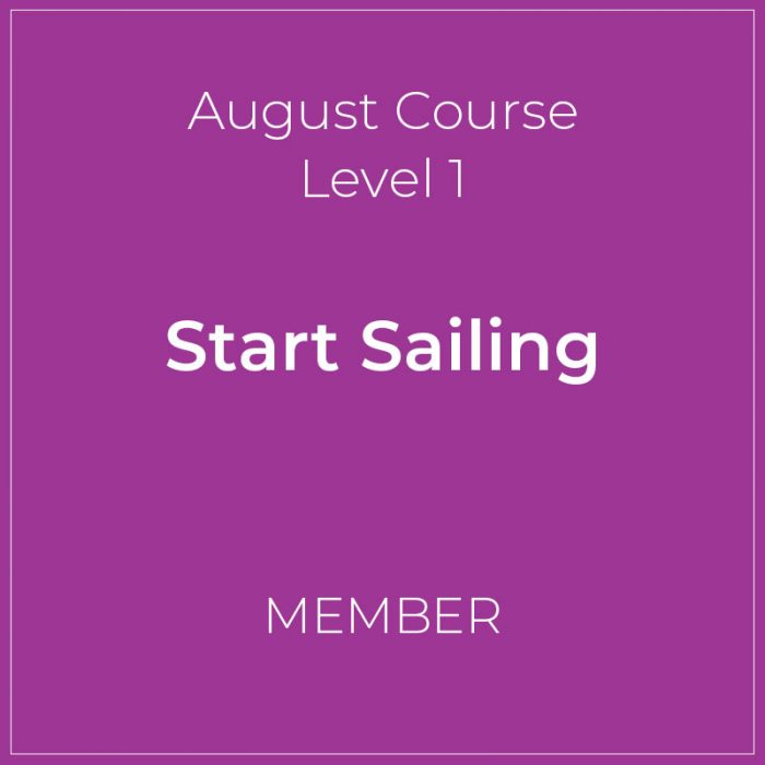August Course Start Sailing - Member Level 1