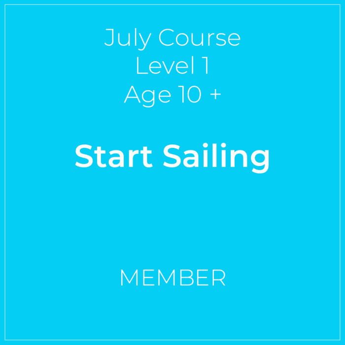 July Course 1 Start Sailing –Member Level 1