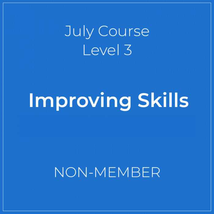 July Course 1 Improving Skills - Non-Member Level 3